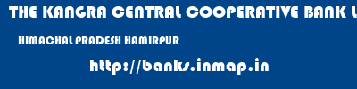 THE KANGRA CENTRAL COOPERATIVE BANK LIMITED  HIMACHAL PRADESH HAMIRPUR    banks information 